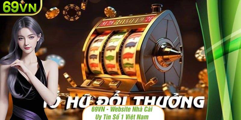 Trò chơi quay hũ khiến thành viên 69VN thích thú