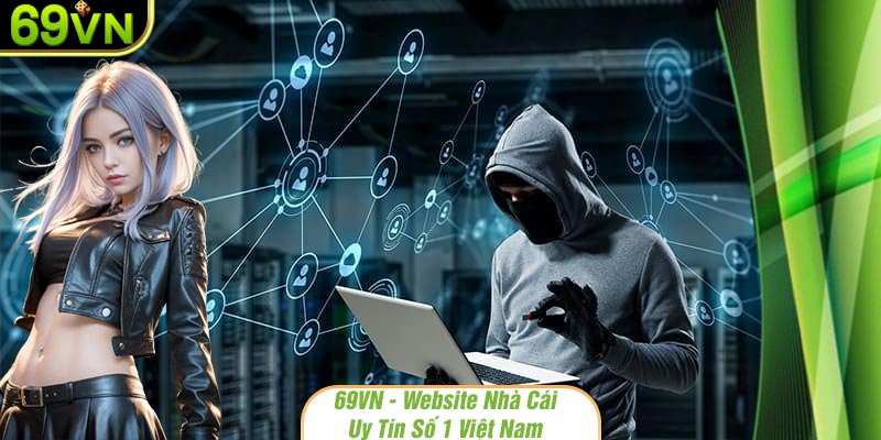 69VN tự tin với hệ thống bảo mật vô cùng chắc chắn