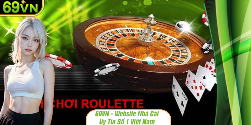 Cách chơi Roulette cơ bản chi tiết cho người mới