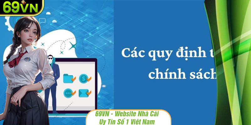 Các quy định của nhà cái và người chơi trong chính sách