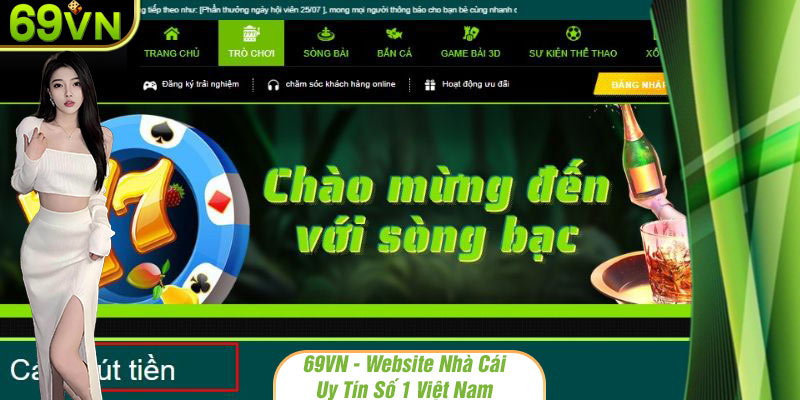 Sử dụng tính năng rút tiền hiện đại và tiện lợi của nhà cái 69VN