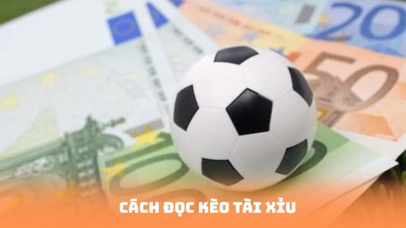 Cách đọc kèo tài xỉu